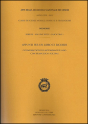 Atti dell Accademia Nazionale dei Lincei. Serie IX. Memorie di scienze morali, storiche e filosofiche. 34.Appunti per un libro di ricordi. Conversazioni di Antonio Giuliano con Francesco Solinas