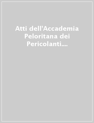 Atti dell'Accademia Peloritana dei Pericolanti. Classe di scienze giuridiche, economiche e politiche. 70.