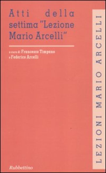Atti della settima «Lezione Mario Arcelli» (Piacenza, 4 marzo 2011)