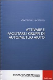 Attivare e facilitare i gruppi di auto/mutuo aiuto