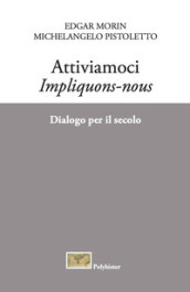 Attiviamoci. Impliquons-nous. Dialogo per il secolo