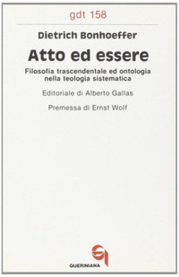 Atto ed essere. Filosofia trascendentale ed ontologia nella teologia sistematica - Dietrich Bonhoeffer