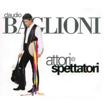 Attori e spettatori - Claudio Baglioni