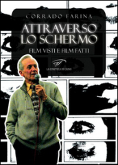 Attraverso lo schermo. Film visti e film fatti