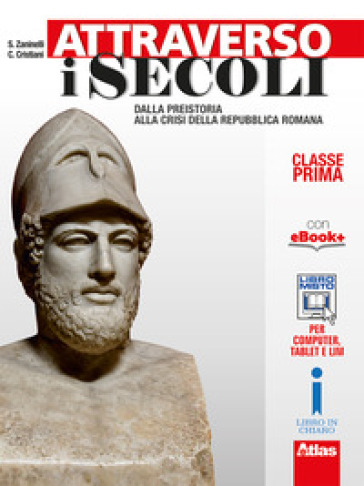 Attraverso i secoli. Per le Scuole superiori. Con e-book. Con espansione online. 1. - Sergio Zaninelli - Claudio Cristiani