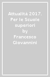 Attualità 2017. Per le Scuole superiori