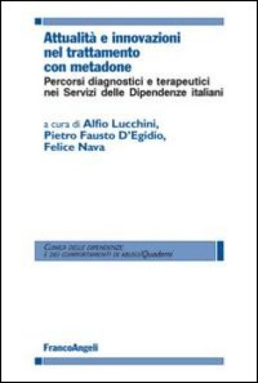 Attualità e innovazioni nel trattamento con metadone. Percorsi diagnostici e terapeutici nei Servizi delle dipendenze italiani