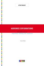 Audience Explorations: Guidebook for Hopefully Seeking the Audience