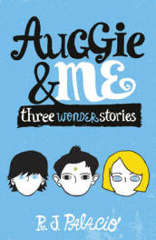 Auggie & Me: Three Wonder Stories