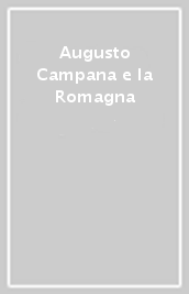 Augusto Campana e la Romagna