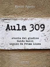 Aula 309. Storia del giudice Guido Galli ucciso da Prima Linea