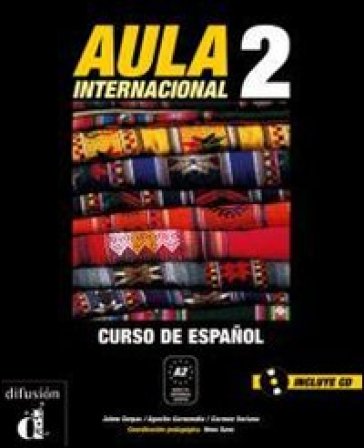 Aula internacional. Libro del alumno. Con espansione online. Con CD Audio. Per le Scuole superiori. 2. - Jaime Corpas - Eva Garcia - Agustin Garmendia