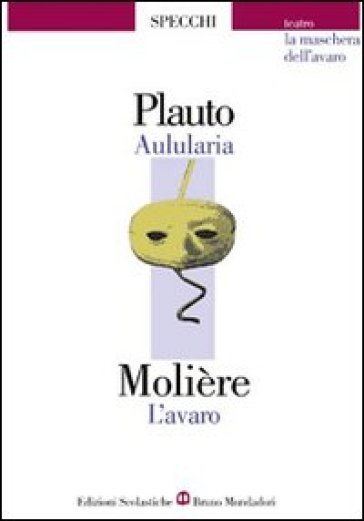 Aulularia-L'avaro - Tito Maccio Plauto - Molière