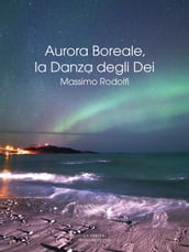 Aurora Boreale, la Danza degli Dei