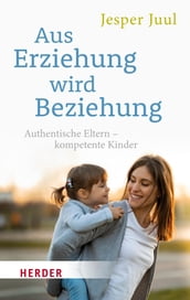 Aus Erziehung wird Beziehung