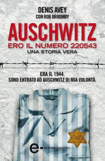 Auschwitz. Ero il numero 220543 - Denis Avey