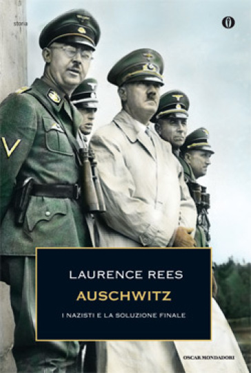 Auschwitz. I nazisti e la soluzione finale - Laurence Rees