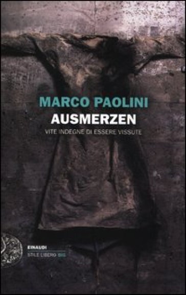 Ausmerzen. Vite indegne di essere vissute - Marco Paolini