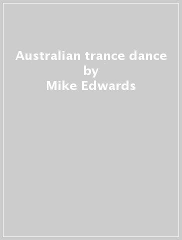 Australian trance dance - Mike Edwards - Nick West