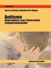 Autismo. Apprendere con il metodo comportamentale