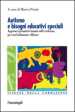 Autismo e bisogni educativi speciali. Approcci proattivi basati sull evidenza per un inclusione efficace