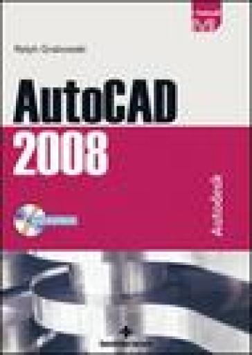 AutoCAD 2008. Con CD-ROM - Ralph Grabowski