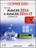 AutoCAD 2014 e AutoCAD 2014 LT. La grande guida. Con CD-ROM