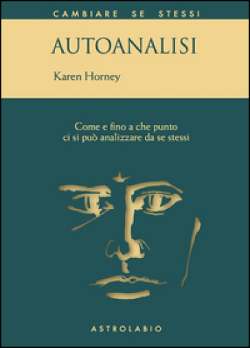 Autoanalisi. Come e fino a che punto ci si può analizzare da se stessi - Karen Horney