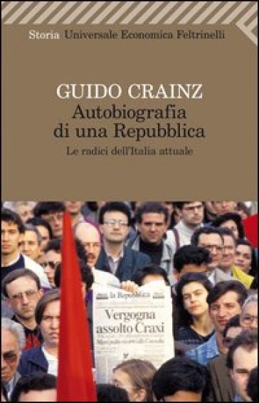 Autobiografia di una repubblica. Le radici dell'Italia attuale - Guido Crainz