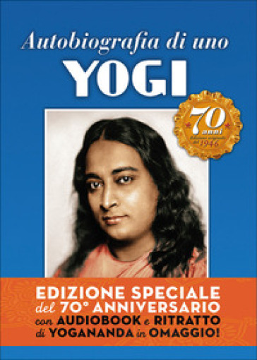 Autobiografia di uno yogi del 70° anniversario. Ediz. speciale. Con CD Audio - Yogananda (Swami) Paramhansa