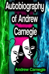 Autobiography of Andrew Carnegie