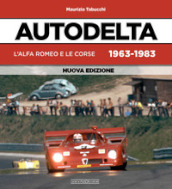 Autodelta. L Alfa Romeo e le corse 1963-1983