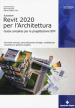 Autodesk Revit Architecture 2020. Guida completa per la progettazione BIM