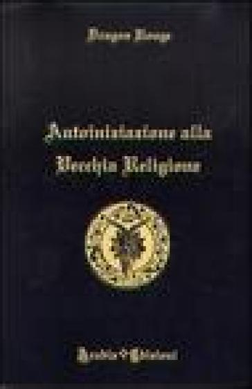 Autoiniziazione alla vecchia religione - Dragon Rouge