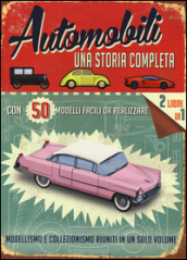 Automobili. Una storia completa. Ediz. illustrata. Con gadget