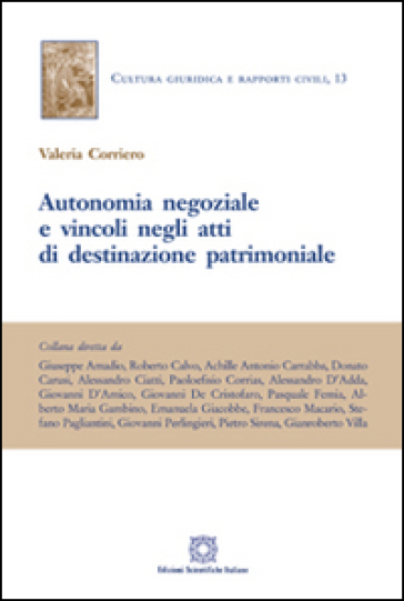 Autonomia negoziale e vincoli negli atti di destinazione patrimoniale - Valeria Corriero