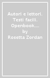 Autori e lettori. Testi facili. Openbook. Per la Scuola media. Con e-book. Con espansione online. Vol. 2