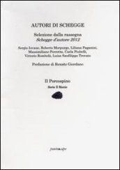 Autori di schegge. Selezione dalla rassegna schegge d autore 2012