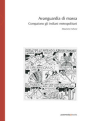 Avanguardia di massa. Compaiono gli indiani metropolitani