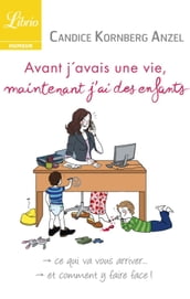 Avant j avais une vie, maintenant j ai des enfants