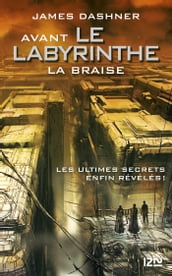 Avant Le labyrinthe - tome 5 La braise (prequel à l epreuve)