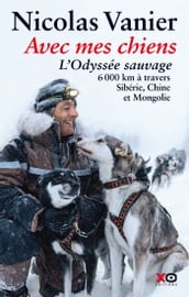 Avec mes chiens - L odyssée sauvage