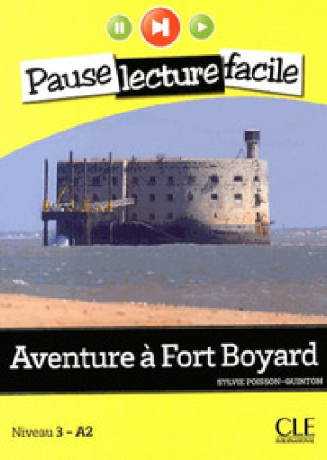 Aventure a Fort Boyard. Con CD Audio - Sylvie Poisson-Quinton