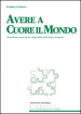 Avere a cuore il mondo. Prendersi cura di sé, degli altri, del bene comune