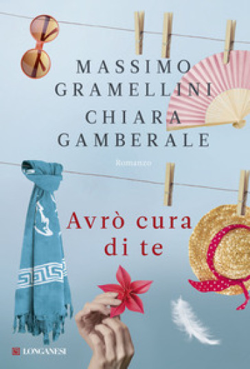 Avrò cura di te - Massimo Gramellini - Chiara Gamberale