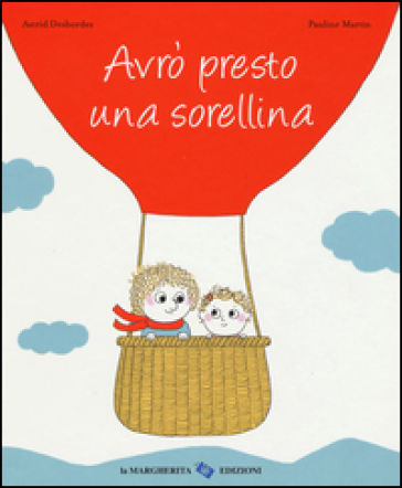 Avrò presto una sorellina. Ediz. a colori - Astrid Desbordes - Pauline Martin