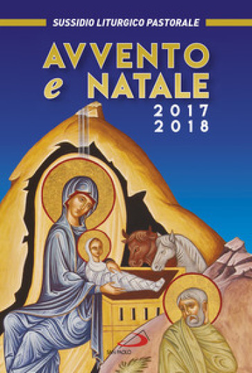 Avvento e Natale 2017-2018. Sussidio liturgico pastorale