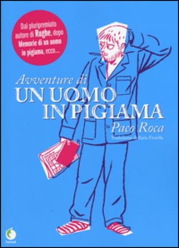 Avventure di un uomo in pigiama - Paco Roca