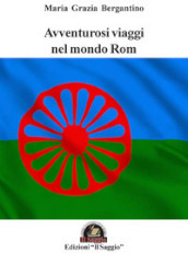 Avventurosi viaggi nel mondo Rom