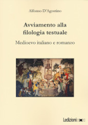 Avviamento alla filologia testuale. Medioevo italiano e romanzo